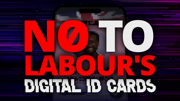 No to Labour's Digital ID Cards displayed over a glitched mockup of a 'Britcard' app on a glitchy background